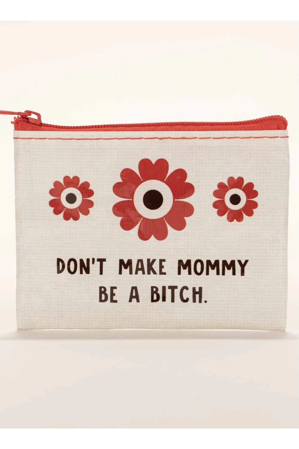 Coin Purse - Don't Make Mommy be a Bitch