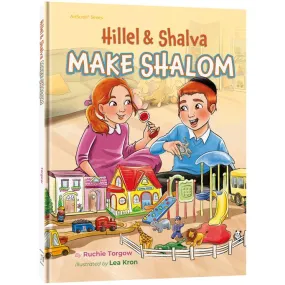 Hillel and Shalva Make Shalom By Lea Kron & Ruchie Torgow Ages 1-5